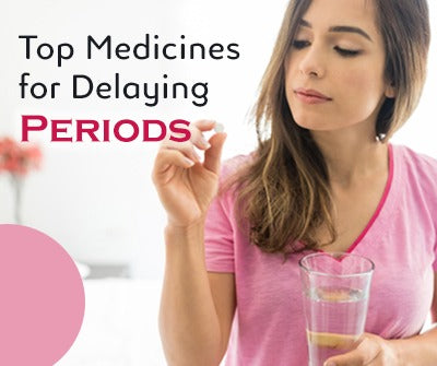 Top Medicines for Delaying Periods