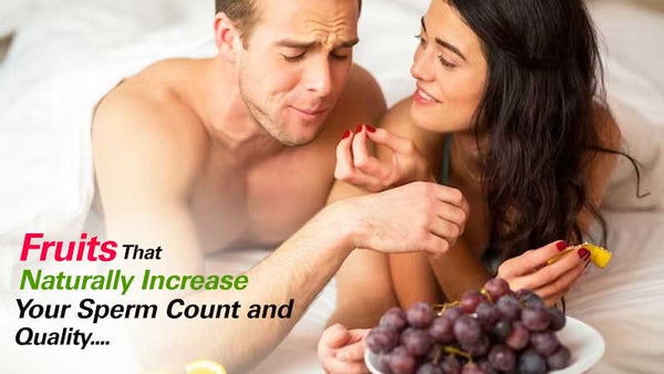 Fruits That Naturally Increase Your Sperm Count