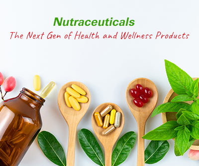Nutraceuticals: The Next Gen of Health and Wellness Products