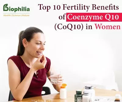 Top 10 Benefits of Coenzyme Q10 (CoQ10) in Women