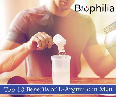 Top 10 Benefits of L-Arginine in Men