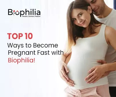 Top 10 Ways to Become Pregnant Fast 